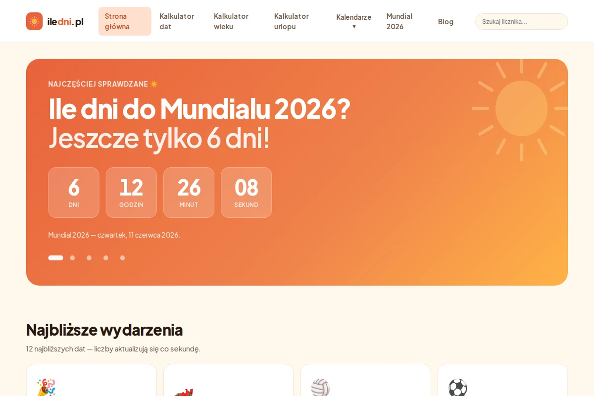 Zrzut ekranu IleDni.pl pokazujący odliczanie do Mundialu 2026 z pozostałymi 6 dniami, 12 godzinami, 26 minutami, wraz z nadchodzącymi wydarzeniami i kalkulatorami dat.